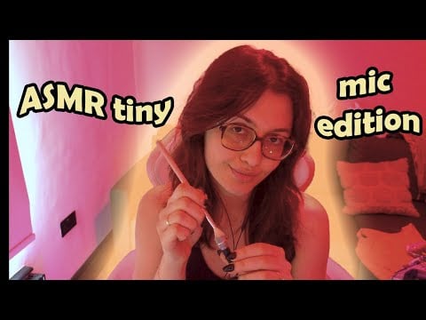 ASMR trigger assortment (tiny mic edition)
