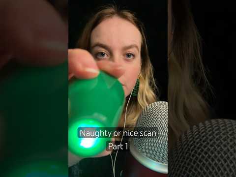 Naughty or Nice scan Part 1 #asmr #holidayswithyoutube