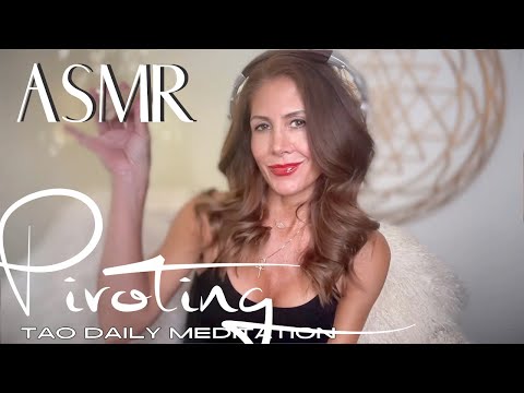 ASMR ☯️Tao Daily Meditation: DAY 149 ✨ PIVOTING