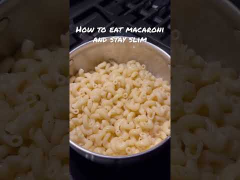 How To Eat Macaroni and Stay Slim