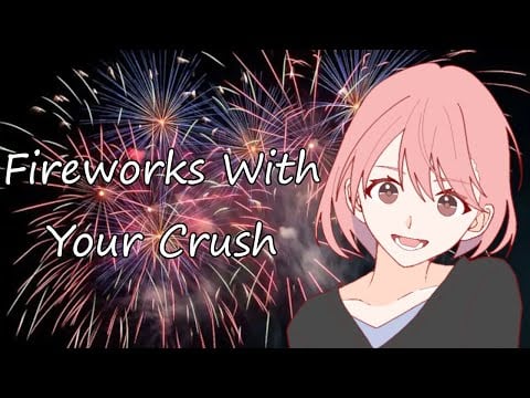 Watching The Fireworks With Your Crush (ASMR Roleplay) [F4A]