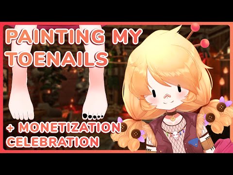 【MONETIZATION CELEBRATION STREAM】IM DOING MY TOES【VAllure】