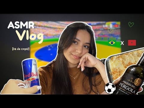 ASMR VLOG - DIA DE COPA!! 🇧🇷🇧🇷