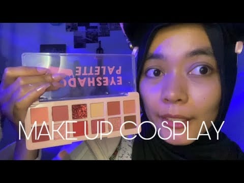 MAKE UP COSPLAY ROLEPLAY FOR SLEEP 💅🏻💤