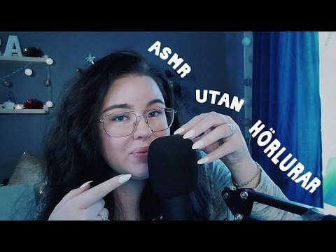 ASMR För Dig Utan Hörlurar - MED NY MIC (Dele FiFiNe t669)