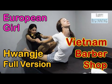Vietnam Barber Shop EUROPEAN GIRL FULL VERSION v2 - Hwangje Massage (Bangkok, Thailand)
