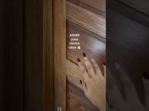 ASMR pela minha casa 🥰❤️ #asmr #viral #shorts
