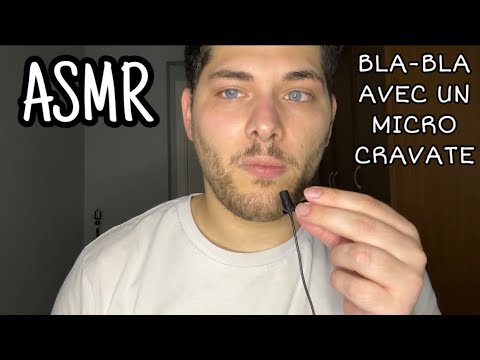 ASMR Français : BLA-BLA AVEC UN MICRO CRAVATE 💬 (Sans la bonnette)