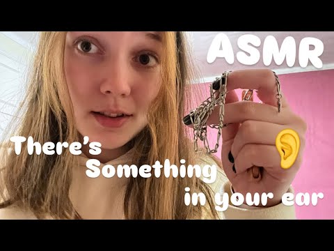 WHAT’S IN YOUR EAR ASMR ???