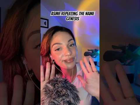 ASMR Repeating the Name Genesis #tingles #visualtingle #asmrtriggers #mouthwhisper #asmrvideos