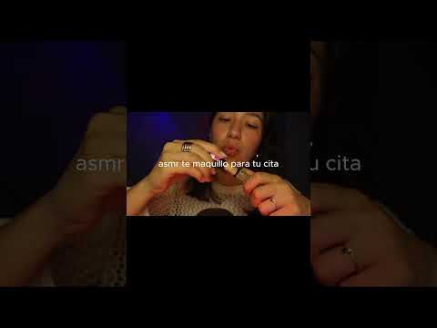 ASMR | TE MAQUILLO PARA TU CITA ☺️💄#asmr #relaxx #paratiiii #fyp