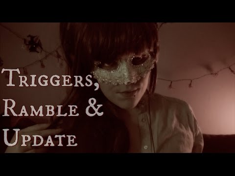 ☆★ASMR★☆ Triggers, Ramble & Update + Tad Report #17