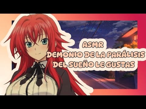 //ASMR// demonio de la parálisis del sueño le gustas😈✨💓