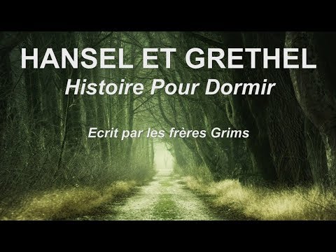 Histoire pour dormir - Le conte Hansel et Gretel *Conte ASMR Français