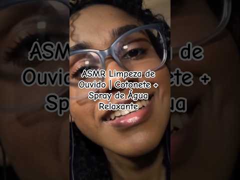 ASMR Limpeza de Ouvido | Cotonete + Spray de Água Relaxante #asmr #asmrcaseiro #binaural