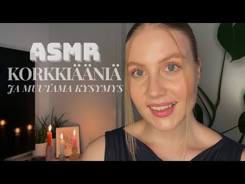 ASMR SUOMI | Ihania korkkiääniä, suuääniä & kysymyksiä ❤️ lid sounds & mouth sounds