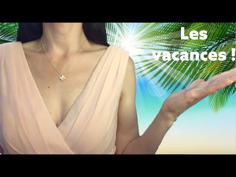 ASMR * Les vacances !