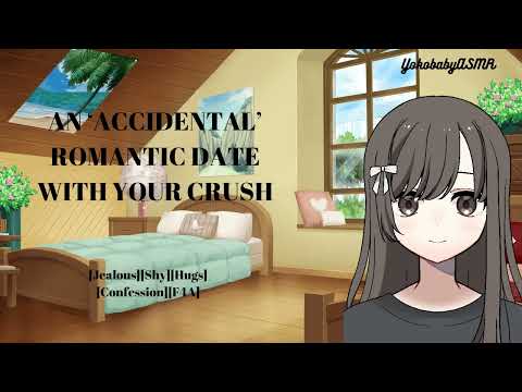 An ‘Accidental’ Romantic Date with Your Crush [Yandere][Shy][Jealous][Hugs][Confession][ASMR][F4A]