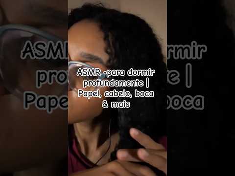 ASMR •para dormir profundamente | Papel, cabelo, boca & mais #asmr