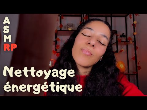 ASMR RP -  Petit nettoyage énergétique