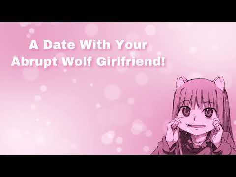 A Date With Your Abrupt Okami/Wolf Girlfriend! (F4M)