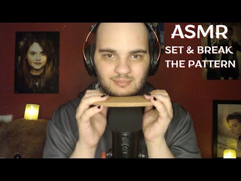ASMR - Ma première vidéo "SET & BREAK THE PATTERN"