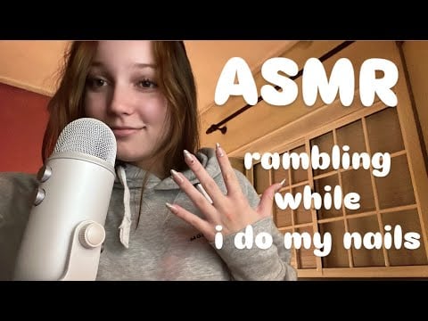 Rambling while doing my nails | 30 minute video backgroung for studying, gaming or sleeping