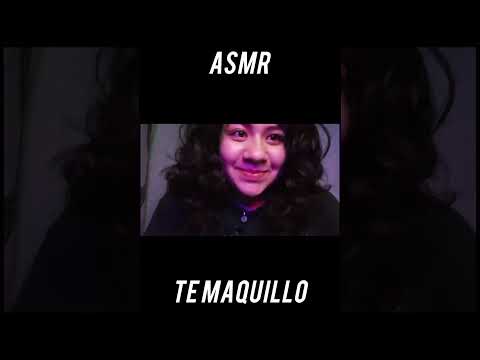 ASMR TE MAQUILLO #shorts 