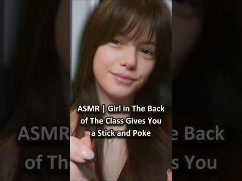 ASMR | Girl in The Back of The Class Gives You a Stick and Poke ─♡─ #asmr #asmrroleplay #comedyasmr