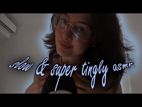 ASMR slow & super tingly