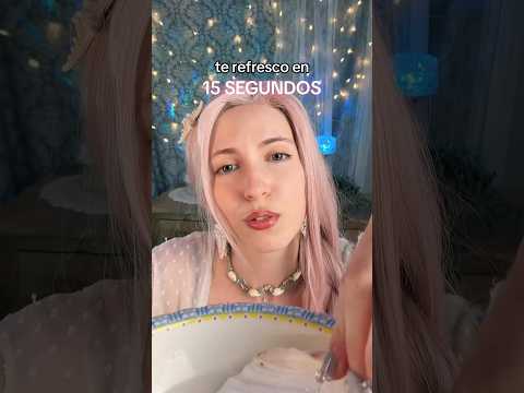 Te refresco en 15 segundos 🩵#ASMR