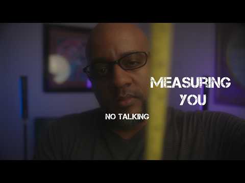 ASMR | No Talking | Measuring You CLOSELY
