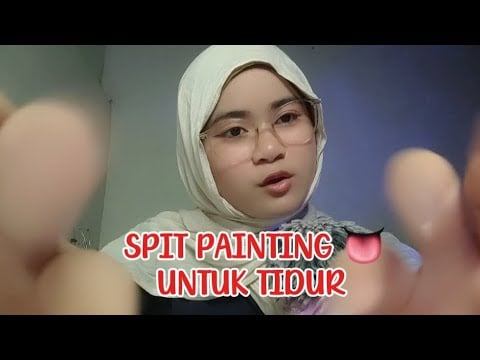 SPIT PAINTING NEMENIN KAMU SEBELUM TIDUR 💤(membuat rileks dan nyaman)