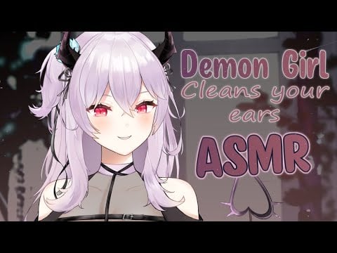 【ASMR】Demon Girl Gently Cleans and Massages Your Ears~ Helping You Sleep, Relax & Tingle~ ♥