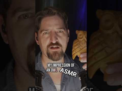 My Impression of an Owl (but it's ASMR) 🦉
