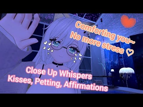 Comforting you during the hard times ❤️ (Kisses, Affirmations, Counting) | VRChat ASMR