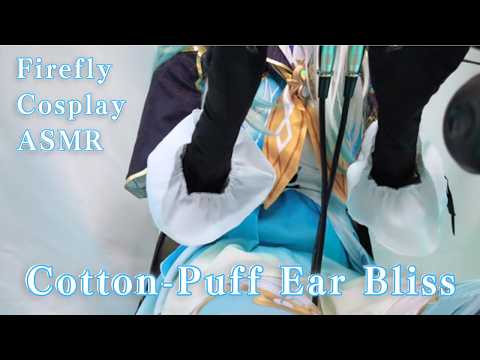 Gentle Cotton Puffs ✨ Firefly Cosplay ASMR | 4K / NoTalking