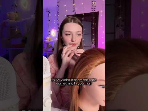 Weird classmate eats something in your hair #asmr #asmrsounds #asmrrelax #asmrsleep #relax