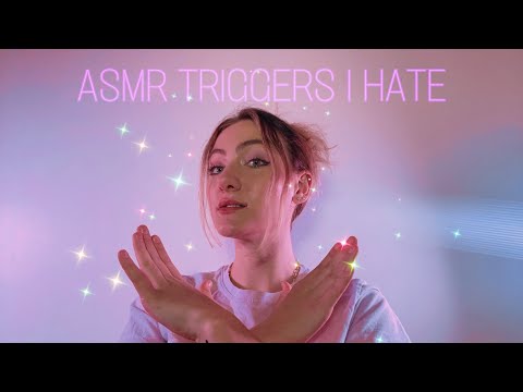 ASMR TRIGGERS I HATE