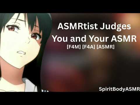 ASMRtist Judges You and Your ASMR [F4M] [F4A] [ASMR]