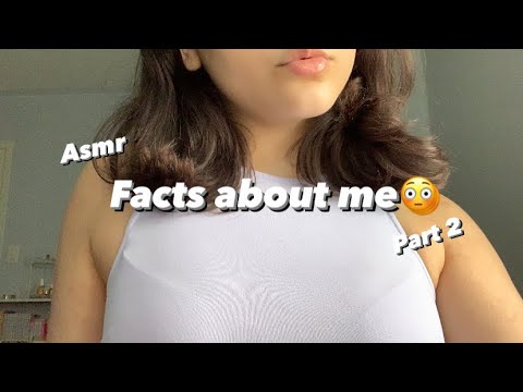 Asmr Interesting Facts about me • Part 2