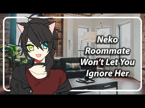 [F4A] [TF4A] Neko Roommate Picks on you, Does Catnip, Then Passes Out [Neko Speaker]