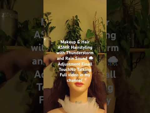 #asmr #hairstyle #rainsounds #thunderstorm #sound #hairstyling #hairplay #hair #relaxing #video #fyp