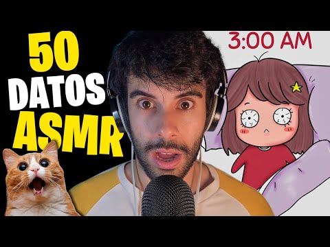 50 CURIOSIDADES en ASMR que NO SABÍAS a las 3:00 AM - asmr español