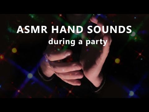 ⭐ASMR HANDS SOUNDS⭐You Are Outside Of a Party (experiment) - Let me Know what you Think!