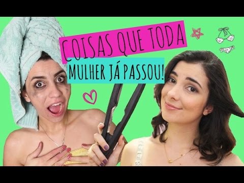 Coisas que toda mulher já passou Ft. Glenya Taynara