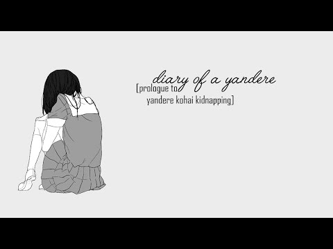 Diary Of A Yandere: Prologue To A Yandere Kohai Kidnapping [Voice Acting] [ASMR..?]