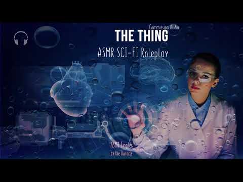 [ASMR] ★ The Thing Sci-fi roleplay - commission audio ★ [Binaural] [Wet sounds] [Multilayered]