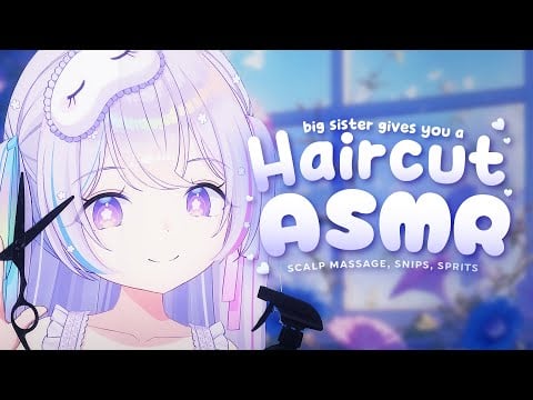 Big Sister Gives You a Haircut 【ASMR SR3D】【Massage, Snips, Sprits】【Whispers to Dreamland EP17】