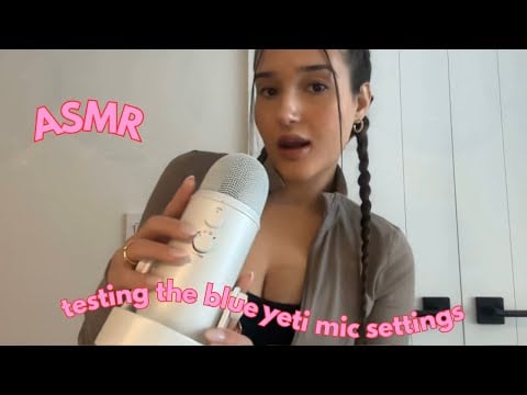 asmr - testing the blue yeti mic settings 🤍